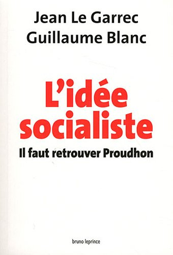 L'idée socialiste : il faut retrouver Proudhon