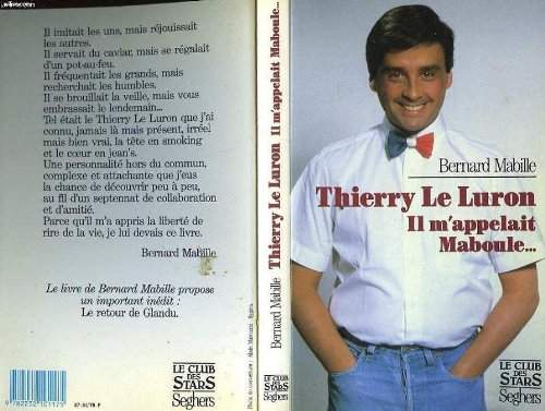 Thierry Le Luron m'appelait Maboule