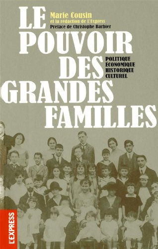 Le pouvoir des grandes familles : politique, économique, historique, culturel