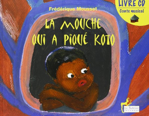 La mouche qui a piqué Koto : livre CD : conte musical
