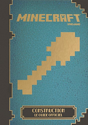 Minecraft : construction : le guide officiel