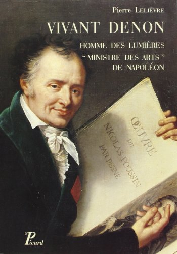 Vivant Denon : homme des Lumières, ministre des arts de Napoléon