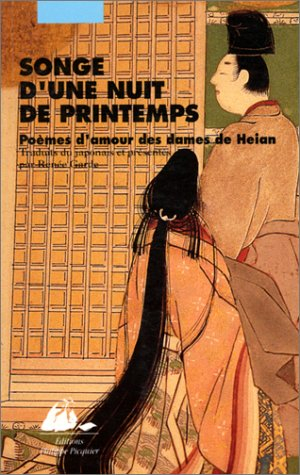 Songe d'une nuit de printemps : poèmes d'amour des dames de Heian