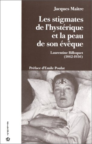 Les Stigmates de l'hystérique et la peau de son évêque : Laurentine Billoquet (1862-1936)