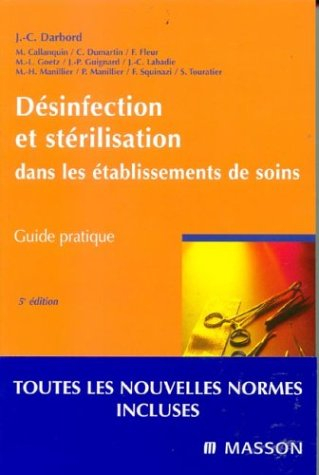 Désinfection et stérilisation dans les établissements de soins : guide pratique