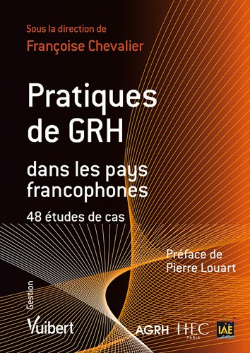 Pratiques de GRH dans les pays francophones : 48 études de cas