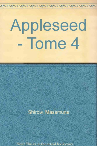 Appleseed. Vol. 4