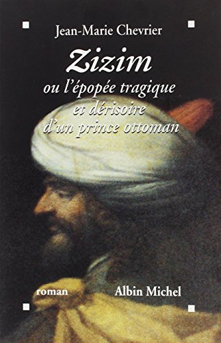 Zizim ou l'Epopée tragique d'un prince ottoman