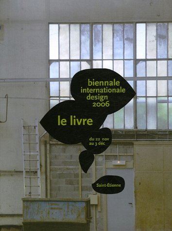 Biennale internationale design 2006 : le livre : du 22 nov au 3 déc, Saint-Etienne