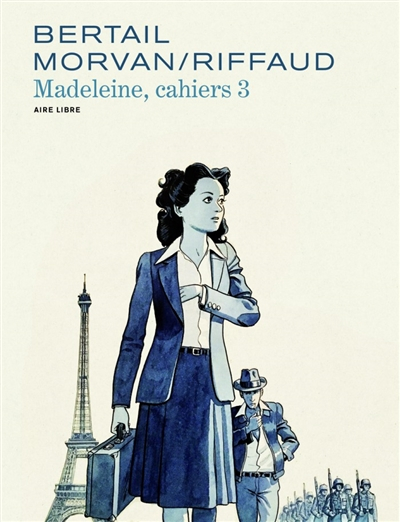 Cahiers Madeleine. Vol. 3. Madeleine, résistante. Vol. 3