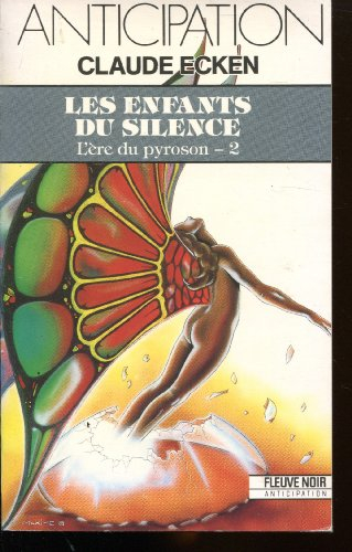L'Ere du Pyroson. Vol. 2. Les Enfants du silence