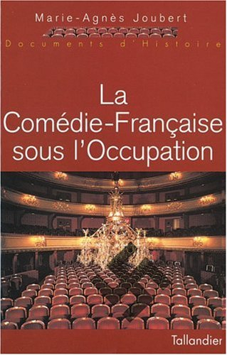 La Comédie-Française sous l'Occupation : 1940-1944