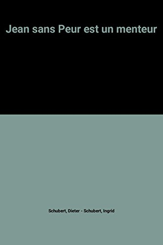 Jean sans peur est un menteur