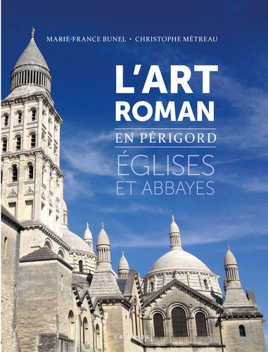 L'art roman en Périgord : églises et abbayes