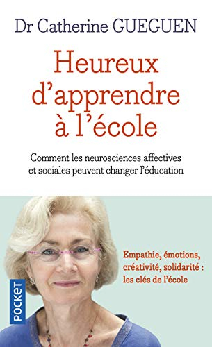 Heureux d'apprendre à l'école : comment les neurosciences affectives et sociales peuvent changer l'é