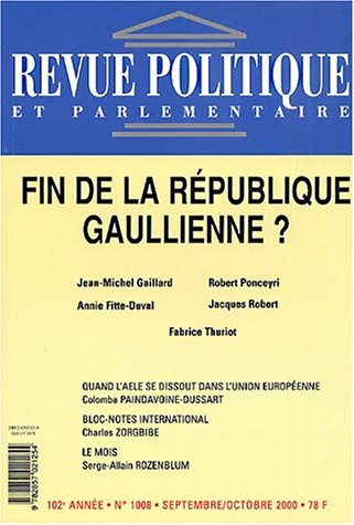 Revue politique et parlementaire, n° 1008. Fin de la république gaullienne