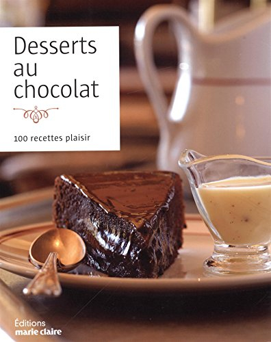 Desserts au chocolat : 100 recettes plaisir
