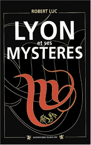Lyon et ses mystères