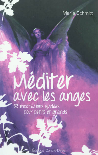 Méditer avec les anges : 33 méditations guidées pour petits et grands