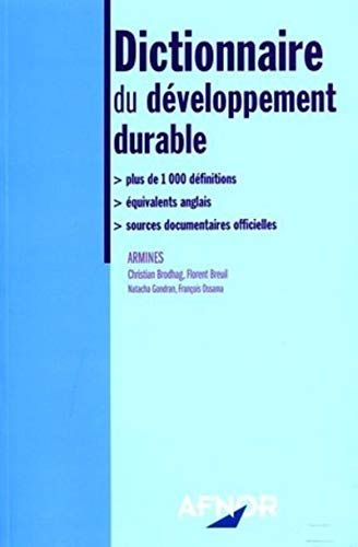 Dictionnaire du développement durable : plus de 1.000 définitions, équivalents anglais, sources docu