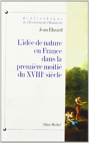 L'Idée de nature en France dans la première moitié du XVIIIe siècle
