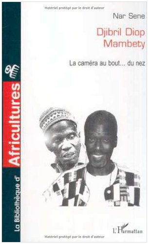 Djibril Diop Mambety : la caméra au bout... du nez