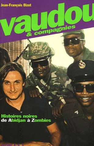 Vaudou & compagnies : histoires noires de Abidjan à Zombies