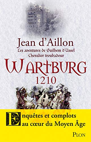 Les aventures de Guilhem d'Ussel, chevalier troubadour. Wartburg 1210