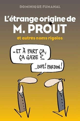 L'étrange origine de M. Prout et d'autres noms rigolos