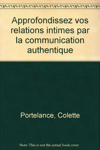 approfondissez vos relations intimes par la communication authentique