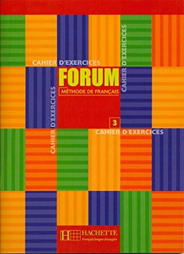 Forum, méthode de français, niveau 3 : cahier d'exercices - annie berthet, robert menand