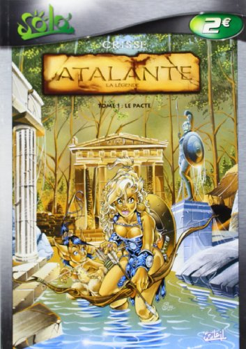 Atalante : la légende. Vol. 1. Le pacte