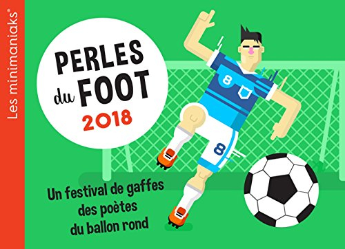 Perles du foot 2018 : un festival de gaffes des poètes du ballon rond
