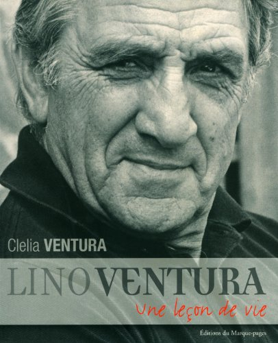 Lino Ventura, une leçon de vie