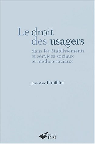 Le droit des usagers dans les établissements et services sociaux et médico-sociaux