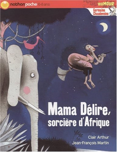 Germaine Chaudeveine. Vol. 3. Mama Délire, sorcière d'Afrique