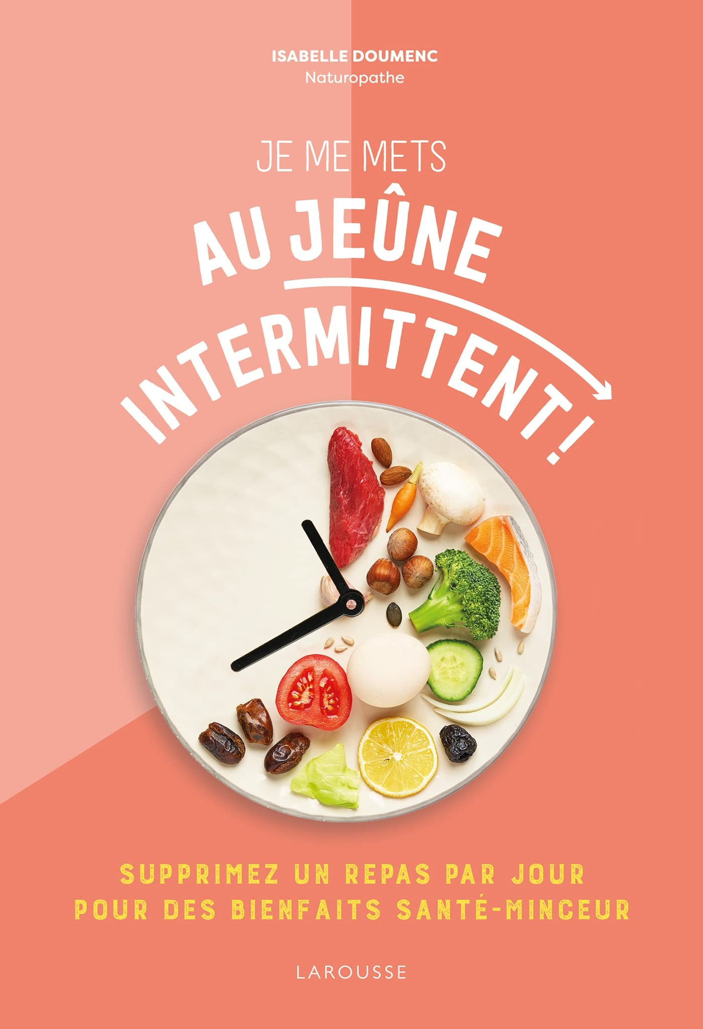 Je me mets au jeûne intermittent ! : supprimez un repas par jour pour des bienfaits santé-minceur