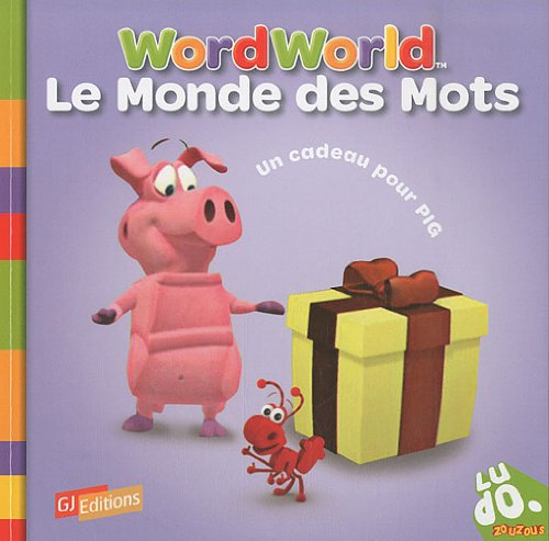 Le monde des mots. Vol. 4. Un cadeau pour Pig. Word World. Vol. 4. Un cadeau pour Pig