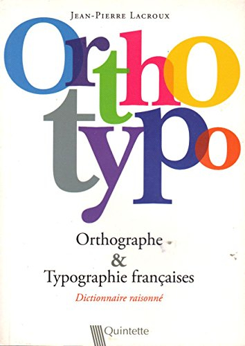 Orthotypo : orthographe et typographie, dictionnaire raisonné
