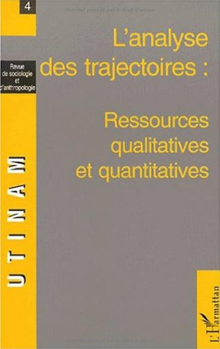 Utinam, n° 4. L'analyse des trajectoires : ressources qualitatives et quantitatives