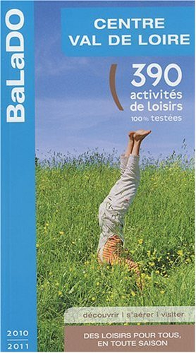 Centre, Val de Loire : 390 activités de loisirs 100% testées
