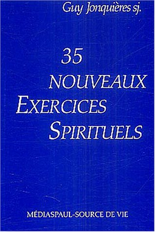 35 nouveaux exercices spirituels