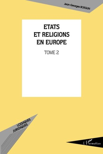 Etats et religions en Europe. Vol. 2. Influence du modèle catholique hors d'Italie, d'Espagne et du 