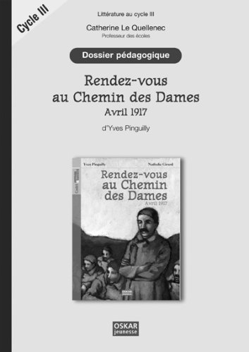 Rendez-vous au Chemin des Dames, avril 1917, d'Yves Pinguilly : littérature au cycle III et au collè