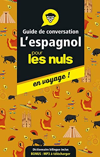 L'espagnol pour les nuls en voyage ! : guide de conversation
