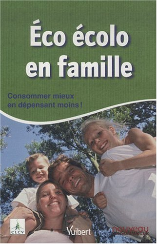 Eco écolo en famille : consommer mieux en dépensant moins