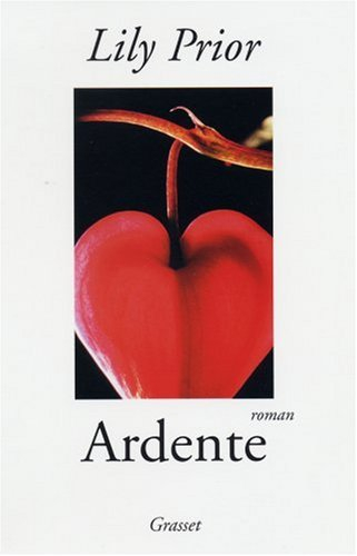 Ardente : un roman de l'enchantement