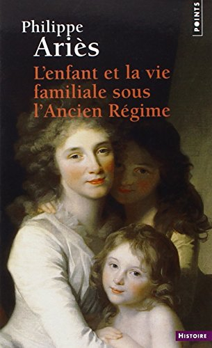 l'enfant et la vie familiale sous l'ancien régime