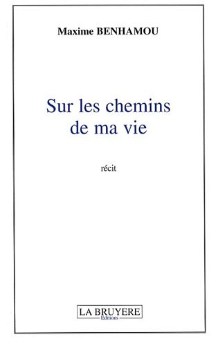 Sur les chemins de ma vie