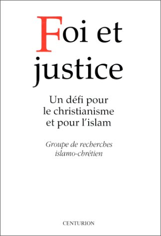 Foi et justice : un défi pour le christianisme et pour l'islam